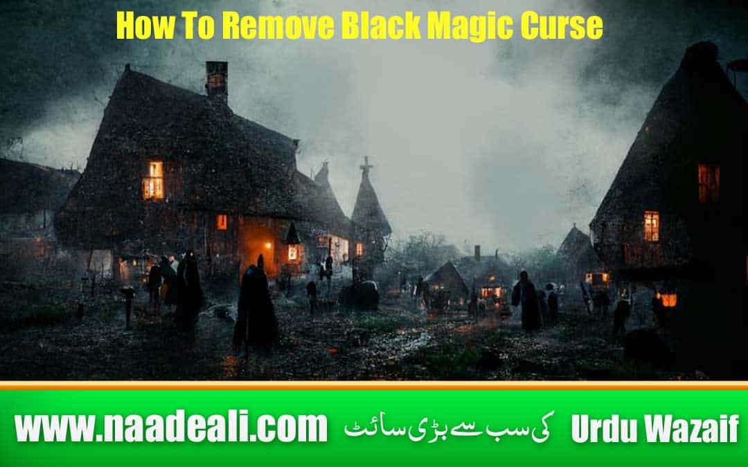 How To Remove Black Magic Curse
