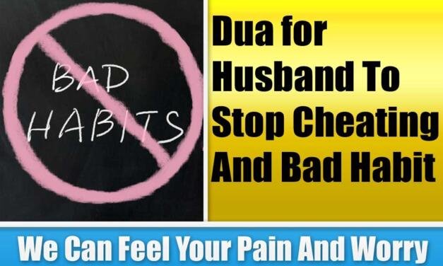 Dua for Husband To Stop Cheating And Bad Habit